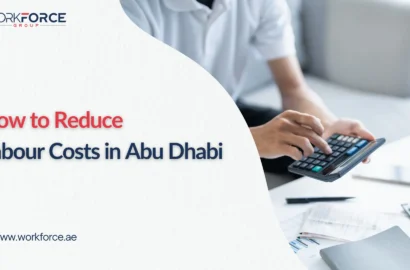 How to Reduce Labour Costs in Abu Dhabi Without Cutting Headcount