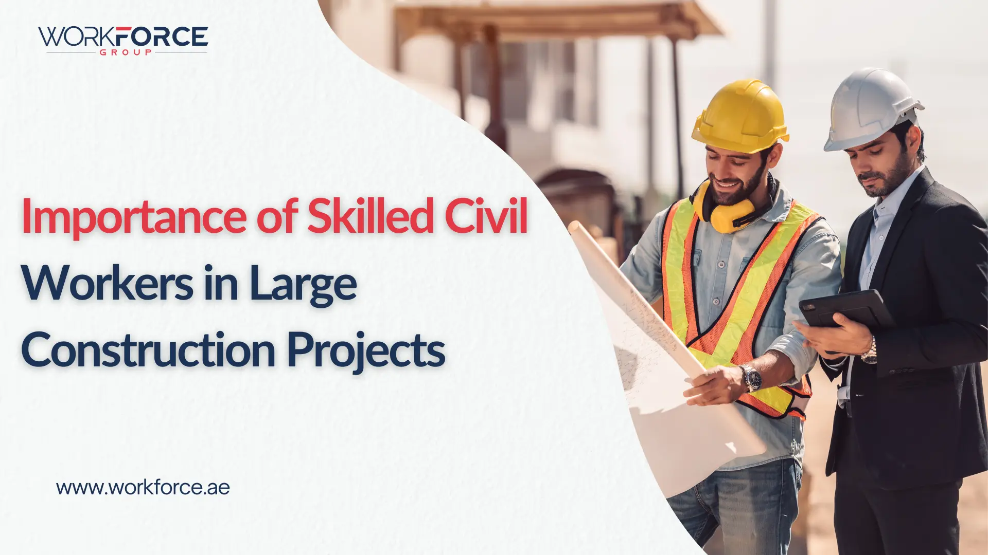 Importance of Skilled Civil Workers in Large Construction Projects