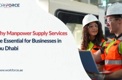 Why Manpower Supply Services Are Essential for Businesses in Abu Dhabi